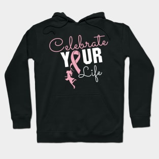 'Celebrate Your Life Now' Cancer Awareness Shirt Hoodie